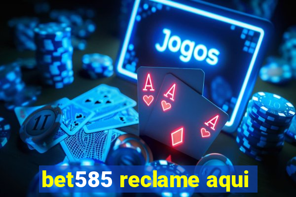 bet585 reclame aqui
